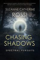 CHASING SHADOWS: Spectral Pursuits 1763570711 Book Cover