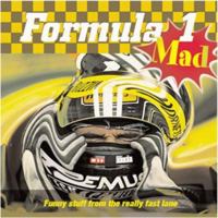 Formula 1 Mad: Funny Stuff from the fast Lane 1903009359 Book Cover