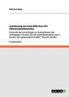 Validierung im Erste-Hilfe-Kurs für Führerscheinbewerber: Kontrolle des Lernerfolges zur Autoreflexion des Andragogen mit dem Ziel der ... besucht werden 3656116989 Book Cover