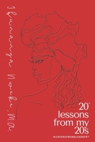 20+ Lessons From My 20s: #LessonsFromALearner™ B093B8H777 Book Cover