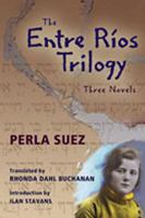 The Entre Rios Trilogy: Three Novels (Jewish Latin America) 0826336167 Book Cover