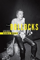 The Bollocks: A Photo Essay of the Sex Pistols 1937222411 Book Cover