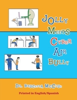 Jolly Meets Cyber Air Bully 1468587196 Book Cover