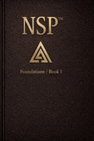 NSP: Foundations The Architecture of Self-Change: the evolution of NLP built for the modern mind (NSP™ INITIATE LIFE CHANGE SERIES Neuro-Symbolic ... Influence, and Human Transformation) B0GNZDL2C9 Book Cover