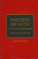 Theories of Myth: An Annotated Bibliography 0810833883 Book Cover