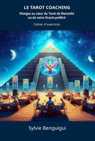 LE TAROT COACHING: Plongez au coeur du Tarot de Marseille ou de votre Oracle préféré (French Edition) B0DXFDHG7X Book Cover
