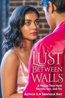 Lust Between Walls: A House That Held Secrets, Sex, and Sin B0FM1RJ3RF Book Cover