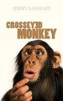 Crosseyed Monkey 1499159021 Book Cover