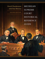 Michigan Supreme Court Historical Reference Guide, 2nd Edition 1611861551 Book Cover