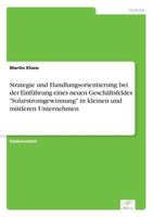 Strategie Und Handlungsorientierung Bei Der Einfuhrung Eines Neuen Geschaftsfeldes "Solarstromgewinnung" in Kleinen Und Mittleren Unternehmen 3838607694 Book Cover