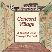 Concord Village; A Guided Walk through the Past 1735733660 Book Cover