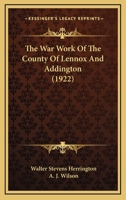 The War Work of the County of Lennox and Addington 0548880921 Book Cover