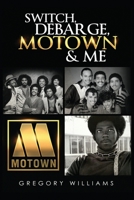 Switch, Debarge, Motown and Me! 0578466775 Book Cover