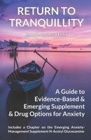 Return to Tranquillity: A Guide to Evidence-Based & Emerging Supplement & Drug Options for Anxiety B0F9PJV86Y Book Cover