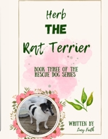 Herb The Rat Terrier: Book Three of the Rescue Dogs Series B0F2GTH33Y Book Cover