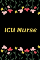 ICU Nurse: ICU Nurse Notebook, Gift for Nurse, Funny Nursing Student, Lined Journal Notebook 1660761964 Book Cover