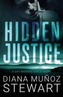 Hidden Justice: A Spy Makers Guild Novel B0C1JJTDFH Book Cover