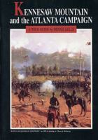 Kennesaw Mountain and the Atlanta Campaign: A Tour Guide 0962696005 Book Cover