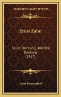 Ernst Zahn: Seine Dichtung Und Ihre Deutung (1917) 0469787163 Book Cover
