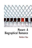 Mozart: A Biographical Romance B0BPJVFSQR Book Cover