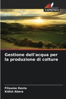 Gestione dell'acqua per la produzione di colture (Italian Edition) 6208594138 Book Cover