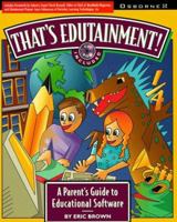 That's Edutainment: A Parent's Guide to Educational Software/Book and Cd-Rom 0078820839 Book Cover