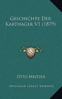 Geschichte Der Karthager V1 (1879) 116848409X Book Cover