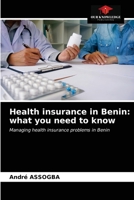 Health insurance in Benin: what you need to know: Managing health insurance problems in Benin 620363056X Book Cover