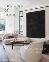 Language of Home: The Interiors of Foley & Cox 1580936164 Book Cover