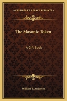 The Masonic Token: A Gift Book 0766100448 Book Cover