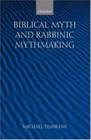 Biblical Myth and Rabbinic Mythmaking 0198267339 Book Cover