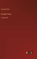 Brought Home: in large print 3368365231 Book Cover