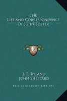 The Life and Correspondence of John Foster 1357570422 Book Cover