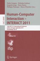 Human-Computer Interaction -- INTERACT 2011: 13th IFIP TC 13 International Conference, Lisbon, Portugal, September 5-9, 2011, Proceedings, Part IV 3642237673 Book Cover