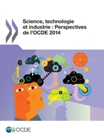 Science, Technologie Et Industrie: Perspectives de L'Ocde 2014 9264228314 Book Cover