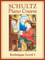 Schultz Piano Course Technique: Level 1 0769254837 Book Cover
