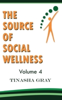 The Source of Social Wellness : Experience the Difference 1986327078 Book Cover