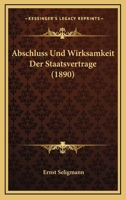 Abschluss Und Wirksamkeit Der Staatsvertr�ge (Classic Reprint) 1144278821 Book Cover