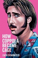 How Coppola Became Cage B0CW52P56T Book Cover