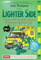 The Lighter Side 2: A Former NHS Paramedic's Selection of Humorous Mess Room Tales 191073442X Book Cover