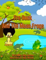 The Fro Duck And The Mean Frogs K-3rd Grade Book Ages 3-8 Book Childrens Book B09PM9D75B Book Cover