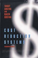 Cost Reduction Systems: Target Costing and Kaizen Costing 1563270684 Book Cover