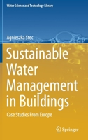 Sustainable Water Management in Buildings: Case Studies from Europe 3030359611 Book Cover