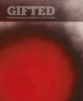 Gifted: From the Royal Academy to The Queen 190974106X Book Cover