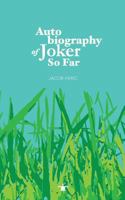 Autobiography of Joker So Far 0692539506 Book Cover
