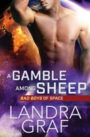 A Gamble Among Sheep (Bad Boys of Space) 1839438320 Book Cover