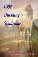 Ugly Duckling Syndrome 1500844519 Book Cover