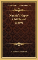 Nannie's Happy Childhood 1175970107 Book Cover