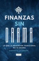 Finanzas sin Drama: Lo que la Educación Tradicional no te enseña (Spanish Edition) B0F2SWXM51 Book Cover