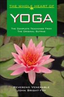 The Whole Heart of Yoga: The Complete Teachings from the Original Sutras (The Whole Heart series) 1575872811 Book Cover